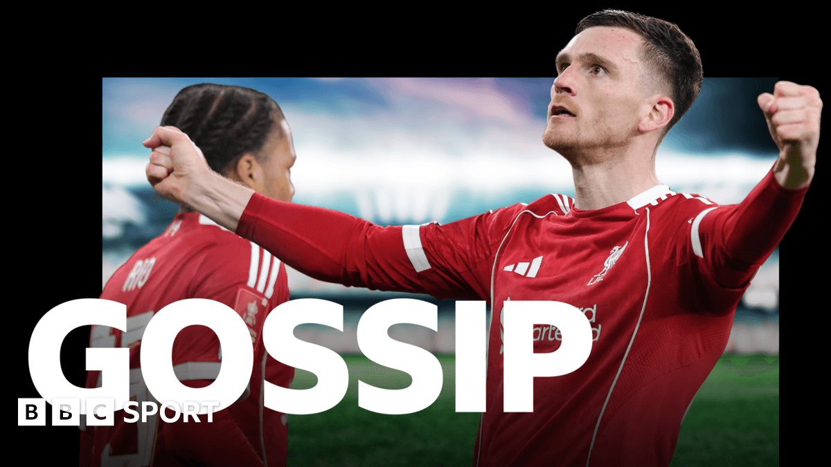 'Tottenham could renew approach for Robertson' - gossip